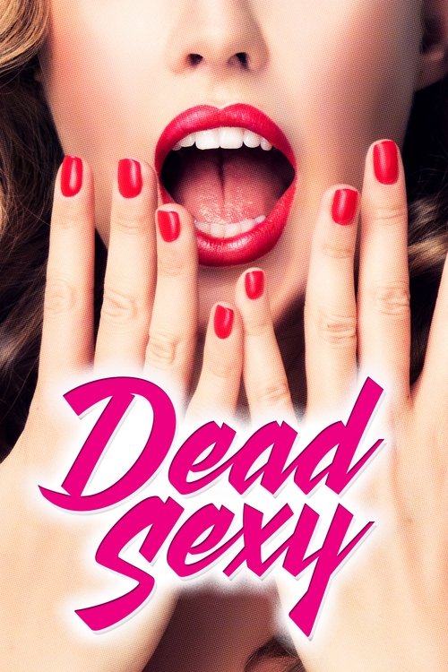 Dead Sexy (2018) film posteri